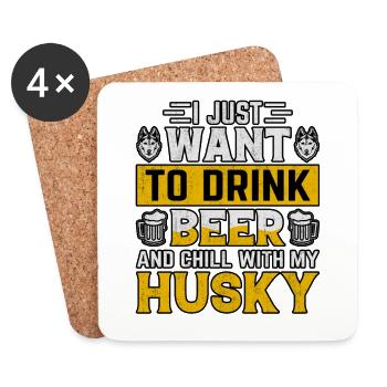 I just want to drink beer and chill with my husky - Untersetzer (4er-Set) - Weiß - Vorne