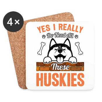 Yes I Really Do Need All These Huskies - Dessous de verre (lot de 4) - blanc - Devant