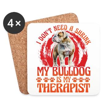 I don't need a Shrink my Bulldog is my Therapist - Untersetzer (4er-Set) - Weiß - Vorne
