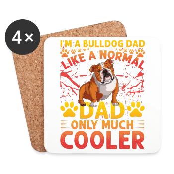 I'm a Bulldog Dad like a normal Dad only much cool - Coasters (set of 4) - white - Front