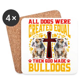 All Dogs were created equal then God made Bulldogs - Untersetzer (4er-Set) - Weiß - Vorne