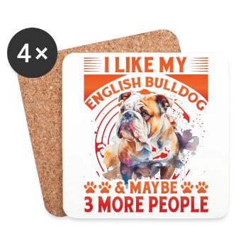 I like my English Bulldog and maybe 3 People - Coasters (set of 4) - white - Front