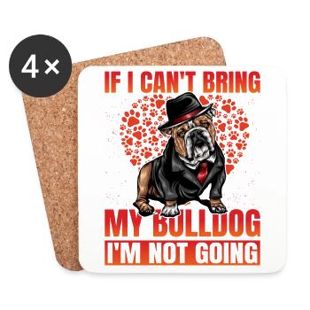 Si je ne peux pas amener mon Bulldog, je n’y vais pas - Dessous de verre (lot de 4) - blanc - Devant