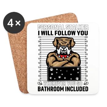 Personal Stalker I will follow you wherever you go - Untersetzer (4er-Set) - Weiß - Vorne
