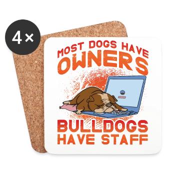 Most dogs have owners bulldogs have staff - Untersetzer (4er-Set) - Weiß - Vorne