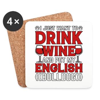 I just want to drink Wine and pet my bulldog - Untersetzer (4er-Set) - Weiß - Vorne