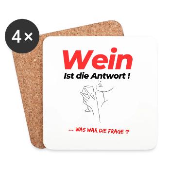 Wein - Ist die Antwort ! ... was war die Frage? - Untersetzer (4er-Set) - Weiß - Vorne