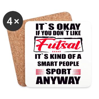 It's Okay If You Don't Like futsal - Untersetzer (4er-Set) - Weiß - Vorne