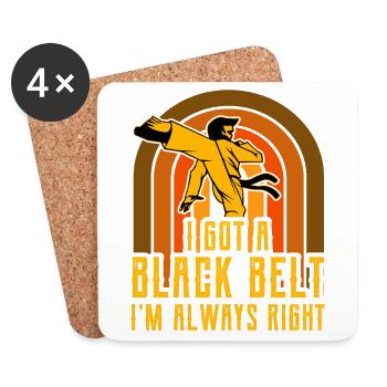 I got a Black Belt I'm always right - Coasters (set of 4) - white - Front
