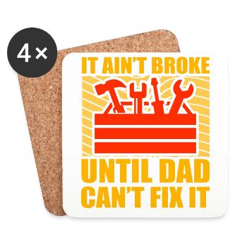 It ain't broke until Dad can't fix it - Coasters (set of 4) - white - Front