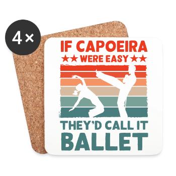If Capoeira were easy they'd call it ballet - Coasters (set of 4) - white - Front