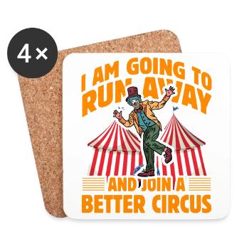 I am going to run away and join a better circus - Coasters (set of 4) - white - Front