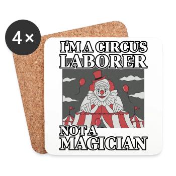 I'm a Circus Laborer not a magician - Coasters (set of 4) - white - Front