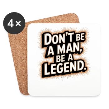 Don't Be A Man Be A Legend Man Father's Day Legend - Coasters (set of 4) - white - Front