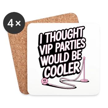 I Thought VIP Parties Would Be Cooler Ironie VIP - Untersetzer (4er-Set) - Weiß - Vorne