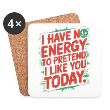 I Have No Energy To Pretend I Like You Today Office - Coasters (set of 4) - white - Front