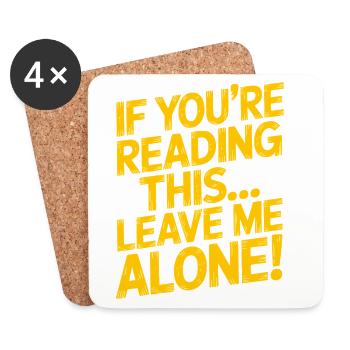 If you're reading this, leave me alone - Coasters (set of 4) - white - Front