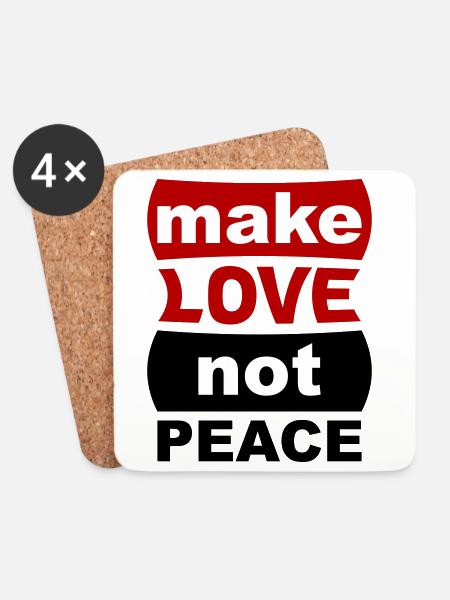 Make Love Not Peace - Coasters (set of 4) - white