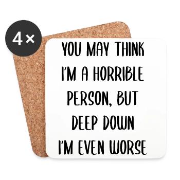 Au fond, je suis encore pire, une citation d’humour noir - Dessous de verre (lot de 4) - blanc - Devant