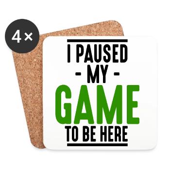 I Paused My Game - Coasters (set of 4) - white - Front