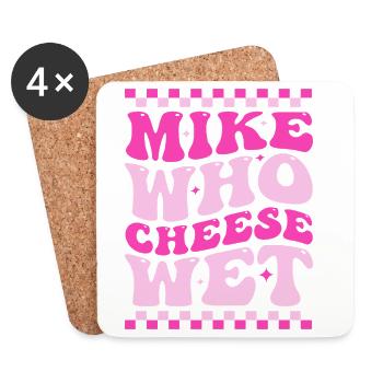 Mike Who Cheese Wet Lustig Wortspiel Retro Spruch - Untersetzer (4er-Set) - Weiß - Vorne