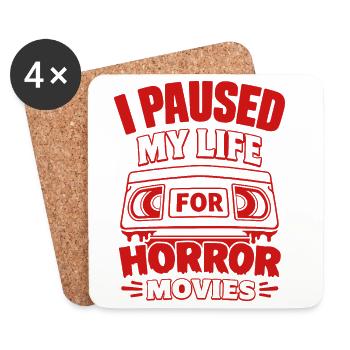 I Paused My Life For Horror Movies - Coasters (set of 4) - white - Front