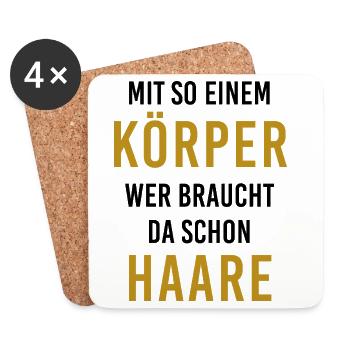 Mit diesem Körper, wer braucht da schon Haare? - Untersetzer (4er-Set) - Weiß - Vorne