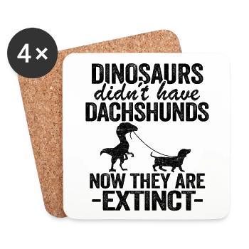 Dinosaurs Didn't Have Dachshunds Now They Are - Coasters (set of 4) - white - Front