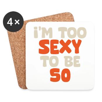 I m too sexy to be 50 funny birthday 50 years - Dessous de verre (lot de 4) - blanc - Devant