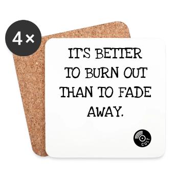 It's better to burn out than to fade away. Kurt C. - Dessous de verre (lot de 4) - blanc - Devant