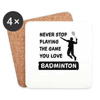 Hör nie auf das Spiel zu spielen Badminton Spruch - Untersetzer (4er-Set) - Weiß - Vorne