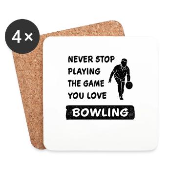 Hör nie auf das Spiel zu spielen Bowling Geschenk - Untersetzer (4er-Set) - Weiß - Vorne