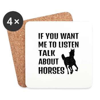 If you want me to listen, talk about horses - Coasters (set of 4) - white - Front