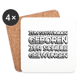 ZUM SCHWIMMEN GEBOREN ZUR SCHULE GEZWUNGEN - Untersetzer (4er-Set) - Weiß - Vorne