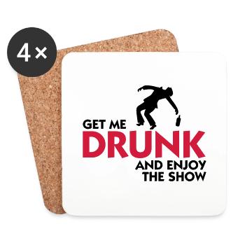 Give me alcohol and enjoy the show! - Coasters (set of 4) - white - Front