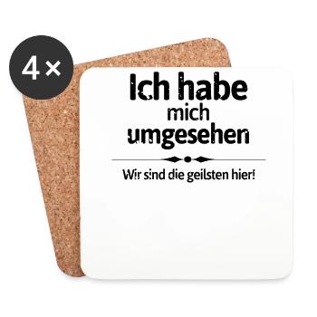 ch habe mich umgesehen - wir sind die geilsten! - Untersetzer (4er-Set) - Weiß - Vorne