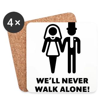 We’ll Never Walk Alone! (Wedding / Marriage) - Coasters (set of 4) - white - Front