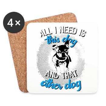 French Bulldog All I need is this dog and - Coasters (set of 4) - white - Front