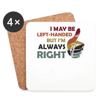 I May Be Left Handed But Im Always Right - Coasters (set of 4) - white - Front