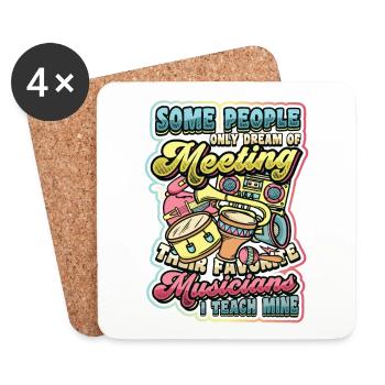 I Teach My Favorite Musicians Music Teachers - Coasters (set of 4) - white - Front