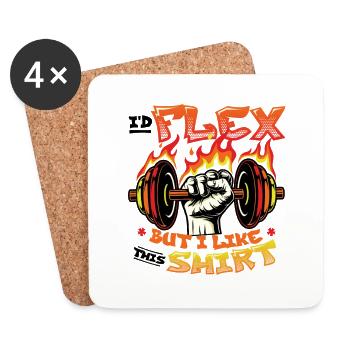 I'd Flex But I Like This Shirt Bodybuilder Weight - Coasters (set of 4) - white - Front