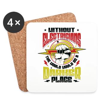Without electricians, the world would be a darker one. - Coasters (set of 4) - white - Front