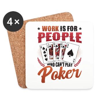 Le travail est pour les gens qui ne peuvent pas jouer au poker - Dessous de verre (lot de 4) - blanc - Devant