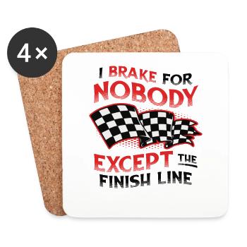 I don't brake for anyone except the finish line - Coasters (set of 4) - white - Front