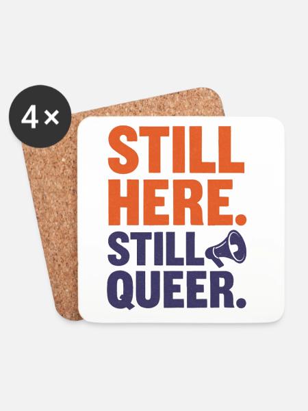 Still Here. Still Queer. Queer & Proud - Coasters (set of 4) - white