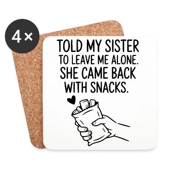 Funny Sister Love Snack Humor Quote - Coasters (set of 4) - white - Front