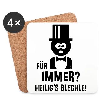 Bräutigam – Für Immer? Heilig’s Blechle! (JGA / B) - Untersetzer (4er-Set) - Weiß - Vorne