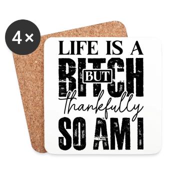 Life is a b*tch so am i sarcastic sarcasm - Coasters (set of 4) - white - Front
