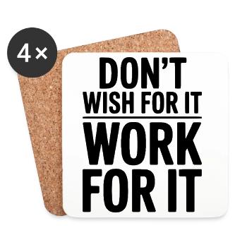Wünsch dir das nicht, arbeite dafür. - Untersetzer (4er-Set) - Weiß - Vorne