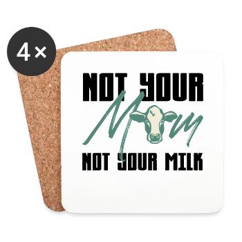 Not your Mom Nicht Ihre Milch - Kuh Design - Untersetzer (4er-Set) - Weiß - Vorne
